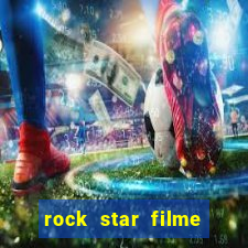 rock star filme completo dublado online